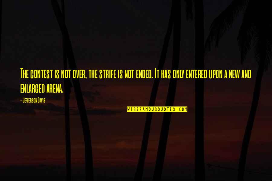 Tolkien Sindarin Quotes By Jefferson Davis: The contest is not over, the strife is Tolkien Sindarin Quotes By Jefferson Davis: The contest is not over, the strife is