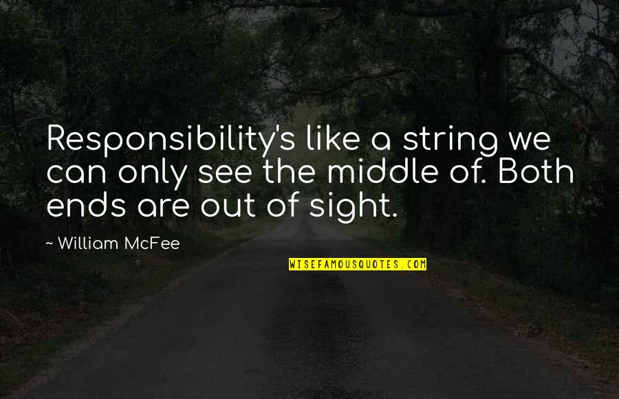 Tolkien Sindarin Quotes By William McFee: Responsibility's like a string we can only see