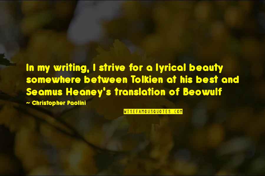 Tolkien's Quotes By Christopher Paolini: In my writing, I strive for a lyrical