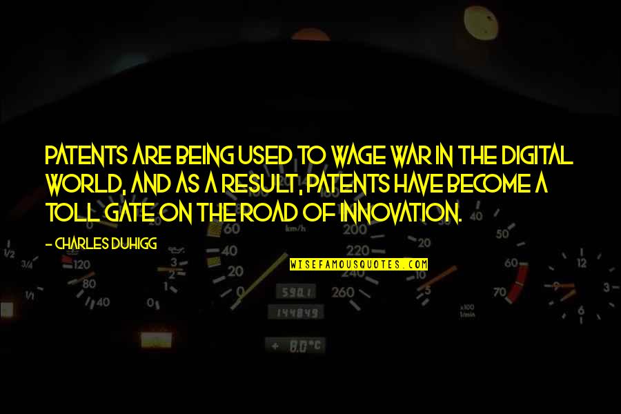 Toll Quotes By Charles Duhigg: Patents are being used to wage war in