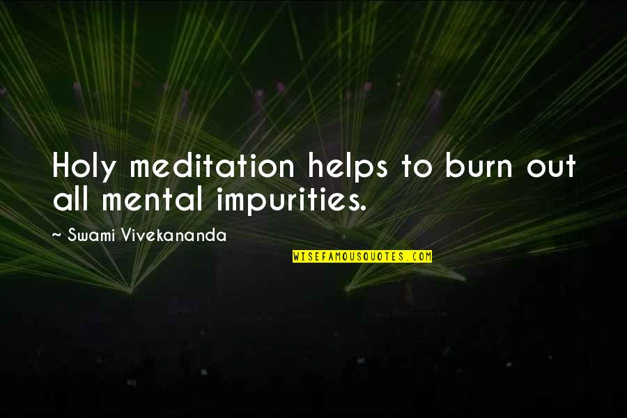 Tolled Quotes By Swami Vivekananda: Holy meditation helps to burn out all mental Tolled Quotes By Swami Vivekananda: Holy meditation helps to burn out all mental