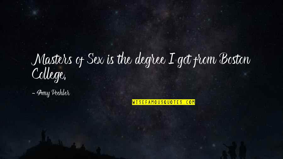 Tollen Test Quotes By Amy Poehler: Masters of Sex is the degree I got