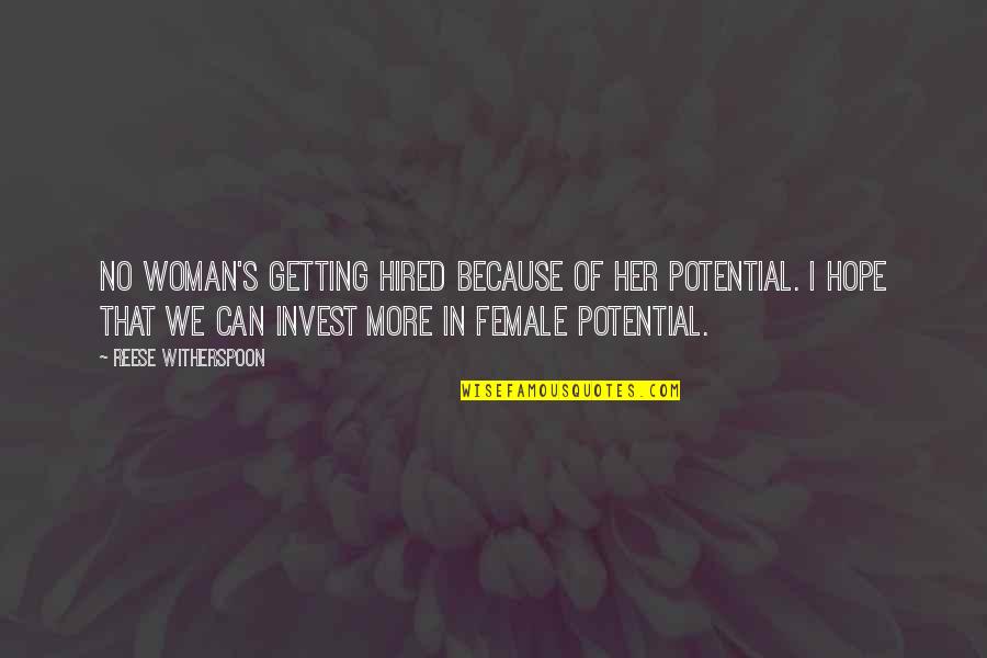 Tolletje Quotes By Reese Witherspoon: No woman's getting hired because of her potential. Tolletje Quotes By Reese Witherspoon: No woman's getting hired because of her potential.