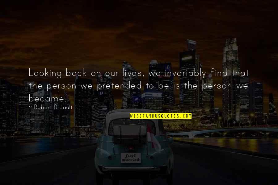 Tolrestat Quotes By Robert Breault: Looking back on our lives, we invariably find Tolrestat Quotes By Robert Breault: Looking back on our lives, we invariably find