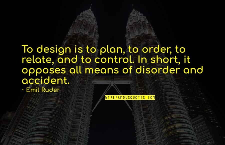 Tolstaya Kishka Quotes By Emil Ruder: To design is to plan, to order, to