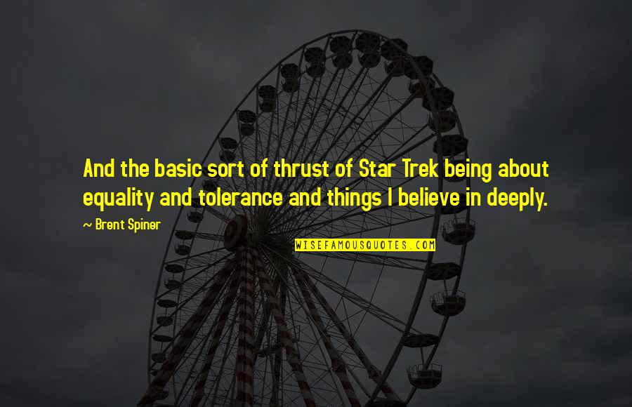 Tolstoi Cigarettes Quotes By Brent Spiner: And the basic sort of thrust of Star Tolstoi Cigarettes Quotes By Brent Spiner: And the basic sort of thrust of Star