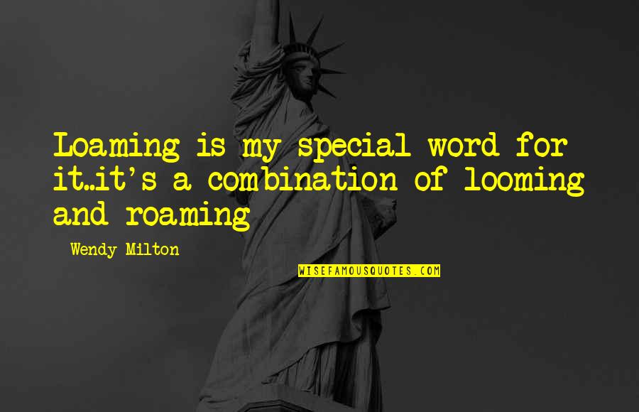 Tolstoj Cz Quotes By Wendy Milton: Loaming is my special word for it..it's a