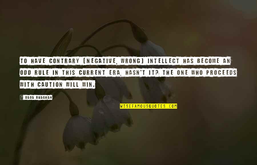 Tolstoy Chechnya Quotes By Dada Bhagwan: To have contrary [negative, wrong] intellect has become
