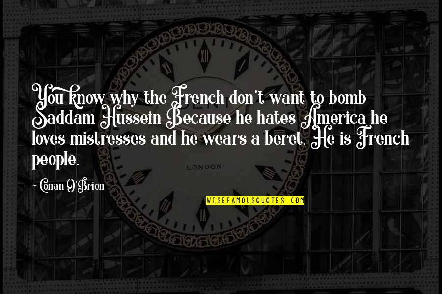 Tolstoy Ivan Ilych Quotes By Conan O'Brien: You know why the French don't want to Tolstoy Ivan Ilych Quotes By Conan O'Brien: You know why the French don't want to