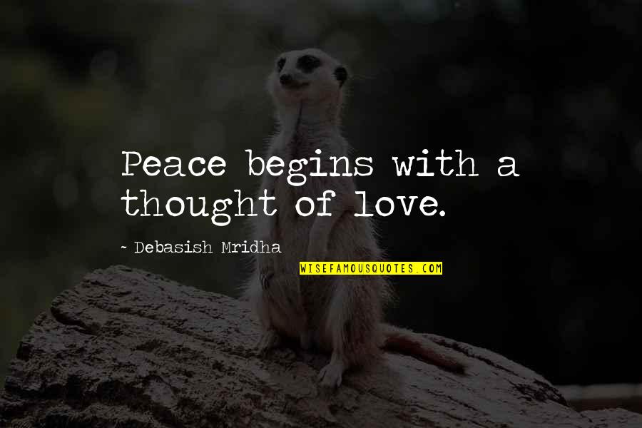 Tolstoy Philosophy Quotes By Debasish Mridha: Peace begins with a thought of love.