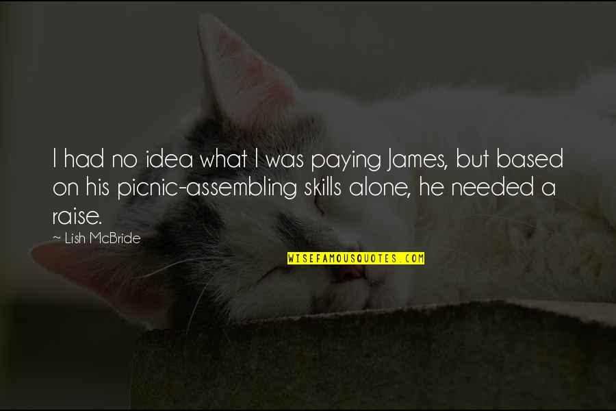 Tom And Daisy's House Quotes By Lish McBride: I had no idea what I was paying