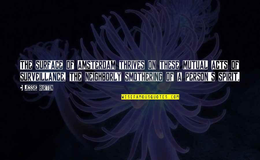 Tom Bianchi Quotes By Jessie Burton: The surface of Amsterdam thrives on these mutual Tom Bianchi Quotes By Jessie Burton: The surface of Amsterdam thrives on these mutual