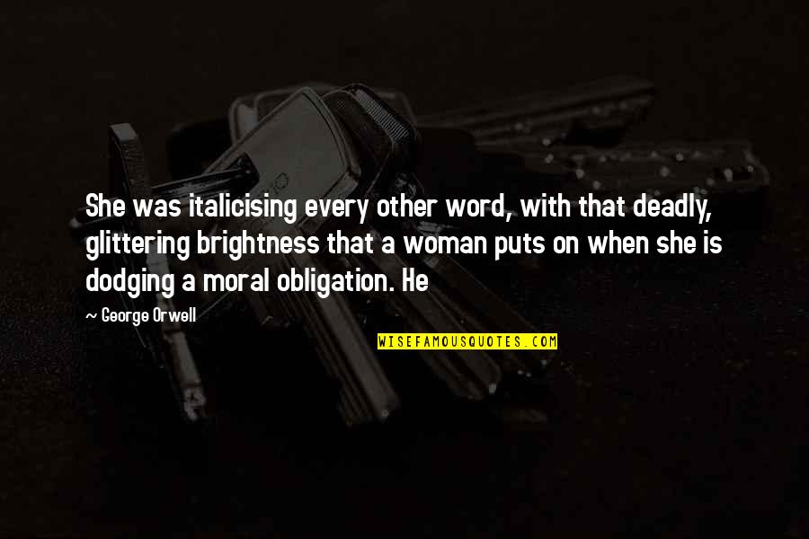 Tom Bowen Quotes By George Orwell: She was italicising every other word, with that Tom Bowen Quotes By George Orwell: She was italicising every other word, with that