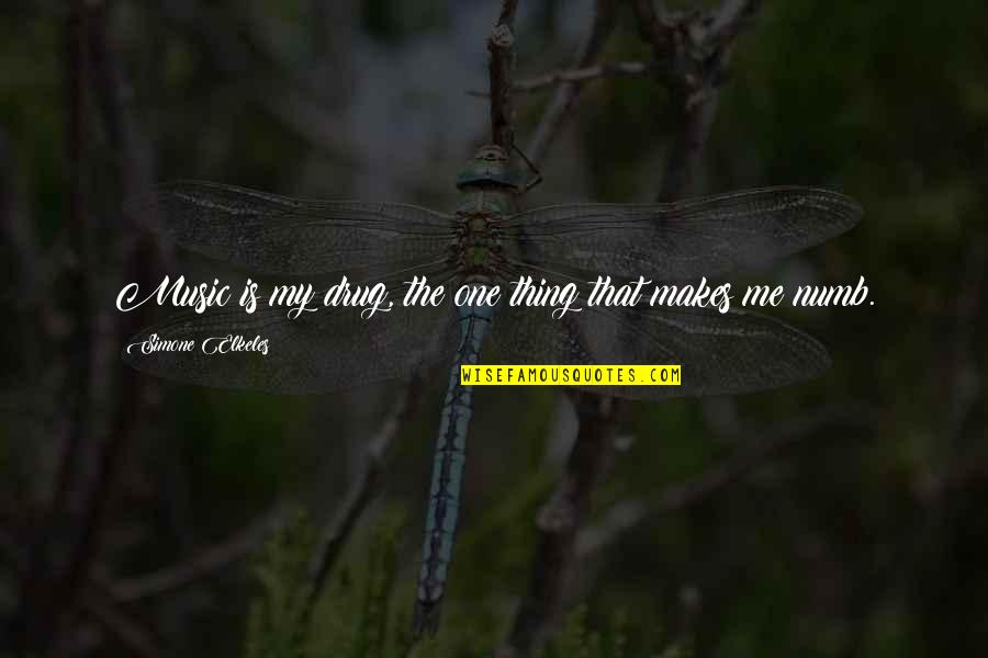 Tom Bowen Quotes By Simone Elkeles: Music is my drug, the one thing that Tom Bowen Quotes By Simone Elkeles: Music is my drug, the one thing that