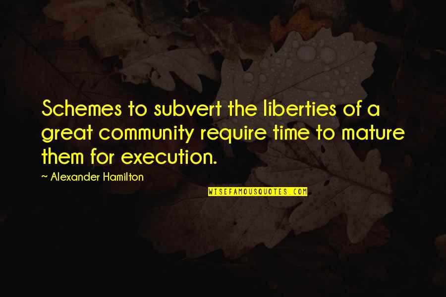 Tom Buchanan Chapter 4 Quotes By Alexander Hamilton: Schemes to subvert the liberties of a great