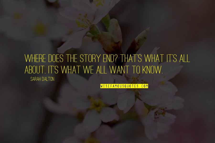 Tom Cheek Quotes By Sarah Dalton: Where does the story end? That's what it's