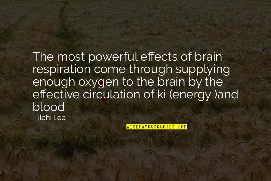 Tom Delonge Quote Quotes By Ilchi Lee: The most powerful effects of brain respiration come