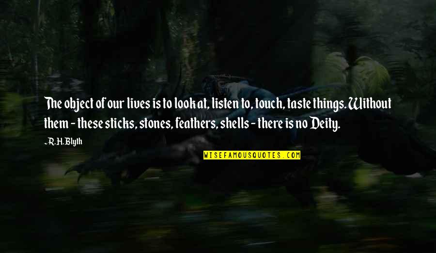 Tom Felton Inspirational Quotes By R.H. Blyth: The object of our lives is to look