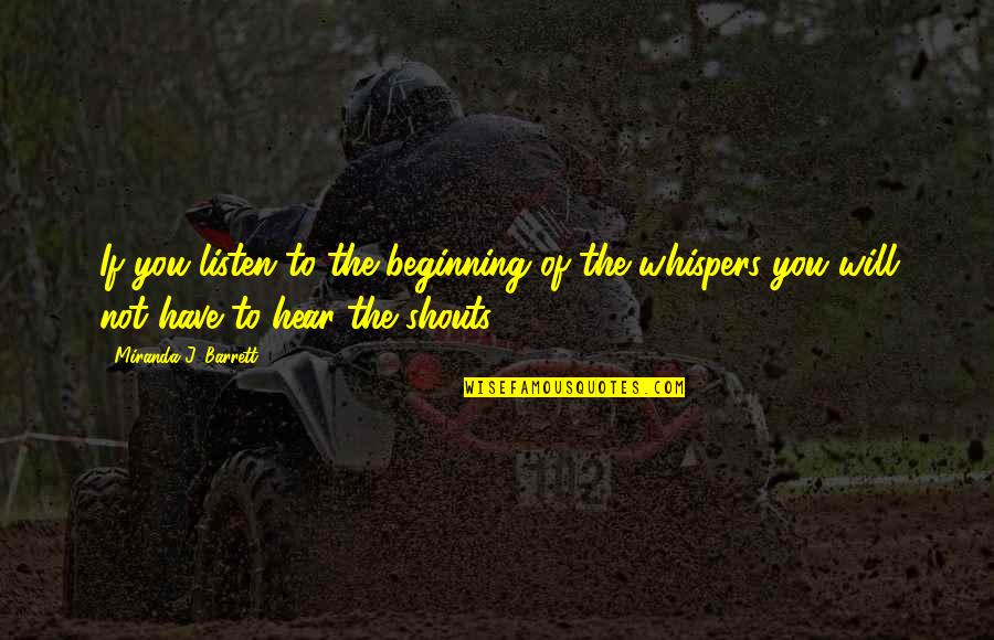 Tom Flick Quotes By Miranda J. Barrett: If you listen to the beginning of the Tom Flick Quotes By Miranda J. Barrett: If you listen to the beginning of the
