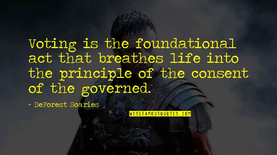 Tom Gaskins Quotes By DeForest Soaries: Voting is the foundational act that breathes life