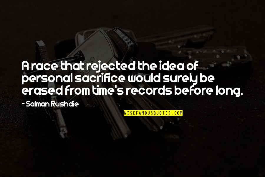 Tom Mason Quotes By Salman Rushdie: A race that rejected the idea of personal