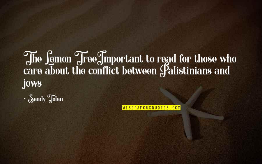 Tom Mullen Quotes By Sandy Tolan: The Lemon TreeImportant to read for those who Tom Mullen Quotes By Sandy Tolan: The Lemon TreeImportant to read for those who