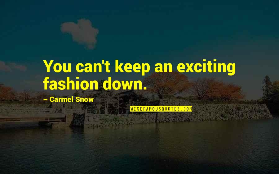 Tom Perrotta The Leftovers Quotes By Carmel Snow: You can't keep an exciting fashion down.