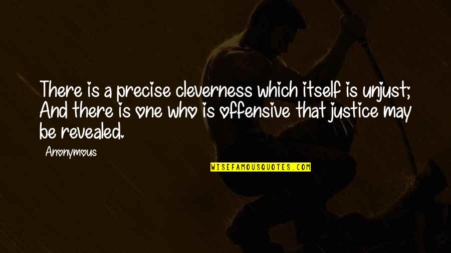 Tom Robinson Testimony Quotes By Anonymous: There is a precise cleverness which itself is Tom Robinson Testimony Quotes By Anonymous: There is a precise cleverness which itself is