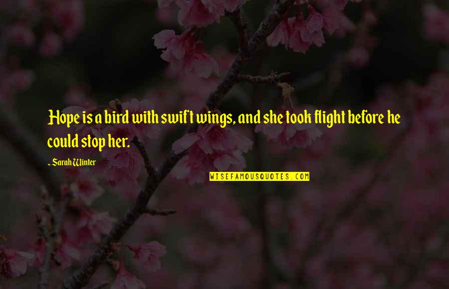 Tom Robinson's Hand Quotes By Sarah Winter: Hope is a bird with swift wings, and