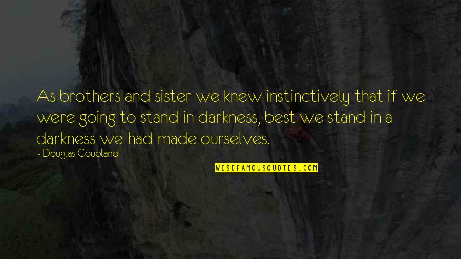 Tom Sawyer Chapter 18 Quotes By Douglas Coupland: As brothers and sister we knew instinctively that
