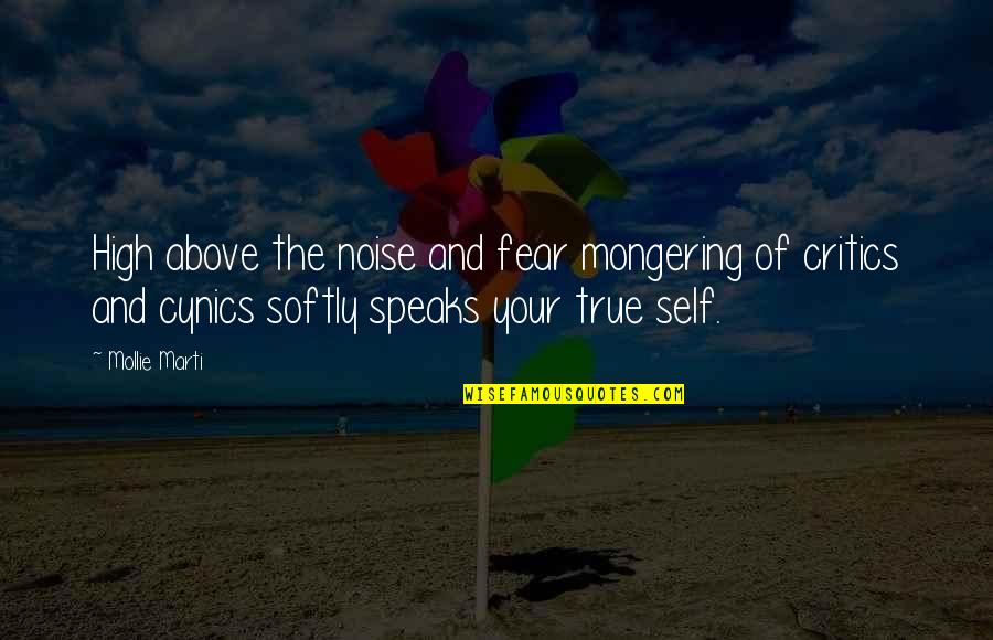 Tom Scavo Quotes By Mollie Marti: High above the noise and fear mongering of