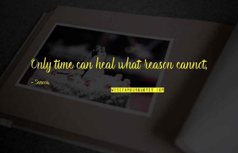 Tom Schreiner Quotes By Seneca.: Only time can heal what reason cannot.