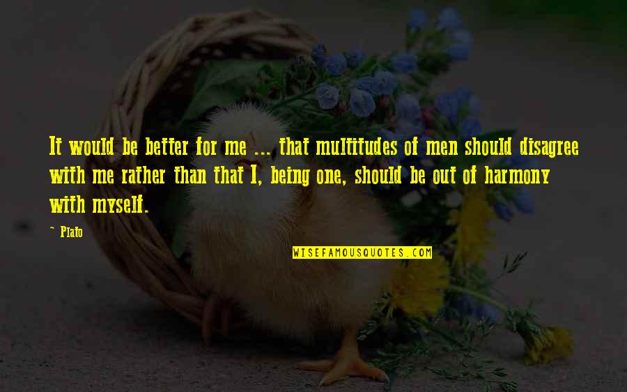 Tom Thumb Quotes By Plato: It would be better for me ... that Tom Thumb Quotes By Plato: It would be better for me ... that
