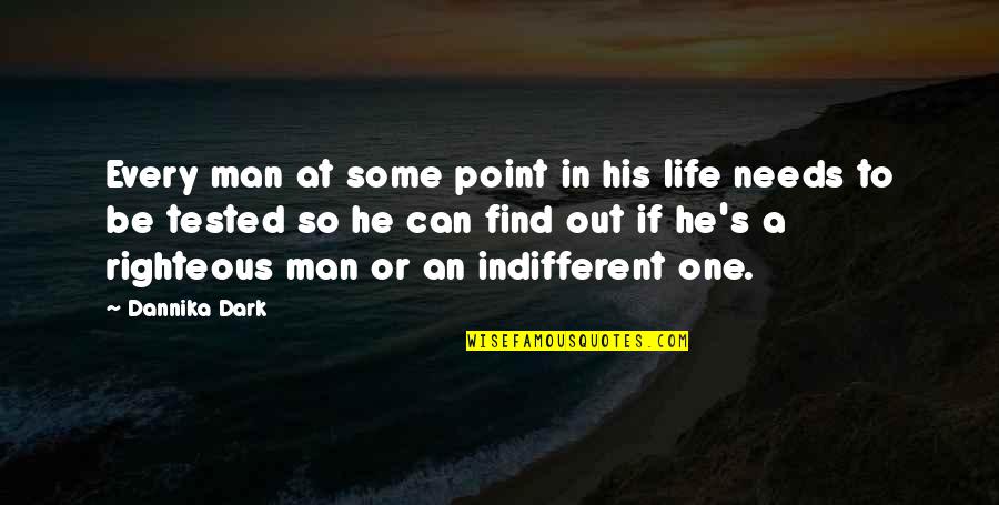 Toman Quotes By Dannika Dark: Every man at some point in his life