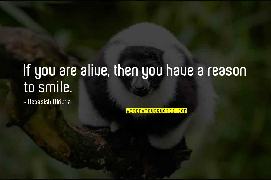 Tomanovic Luka Quotes By Debasish Mridha: If you are alive, then you have a