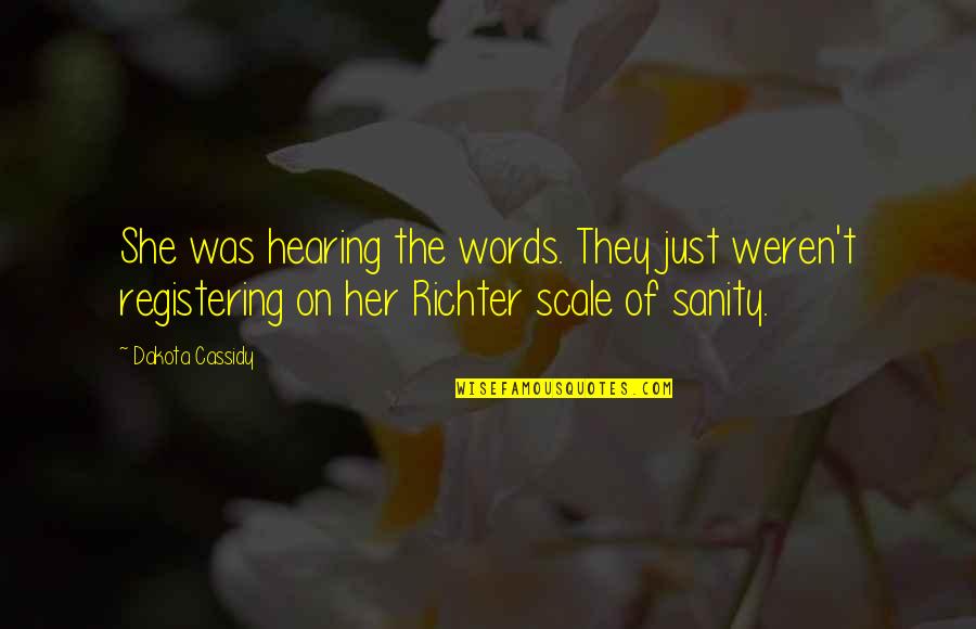 Tomarse La Quotes By Dakota Cassidy: She was hearing the words. They just weren't Tomarse La Quotes By Dakota Cassidy: She was hearing the words. They just weren't