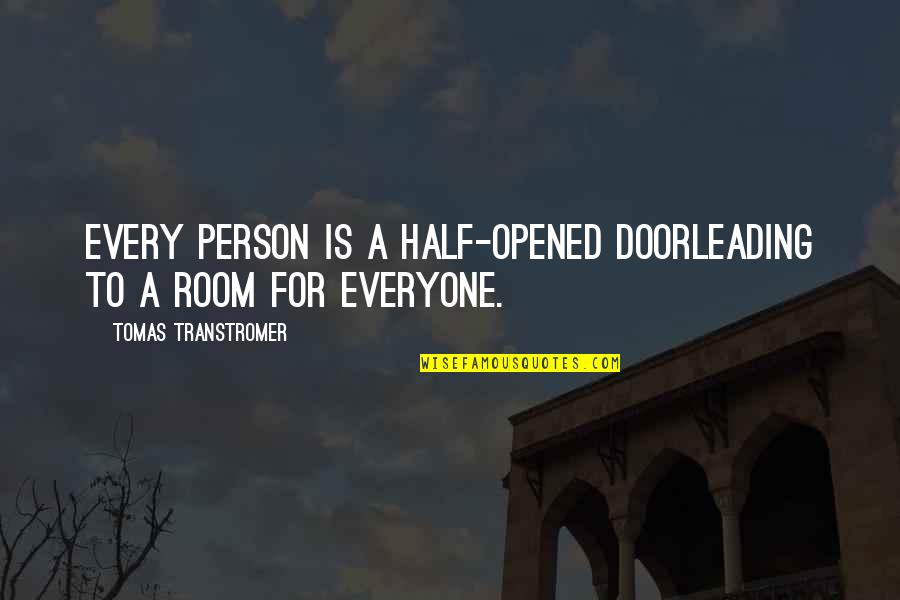 Tomas Quotes By Tomas Transtromer: Every person is a half-opened doorleading to a