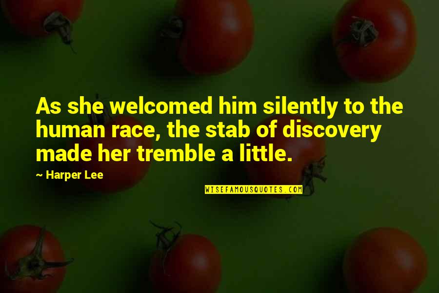 Tomassoni Gibson Quotes By Harper Lee: As she welcomed him silently to the human