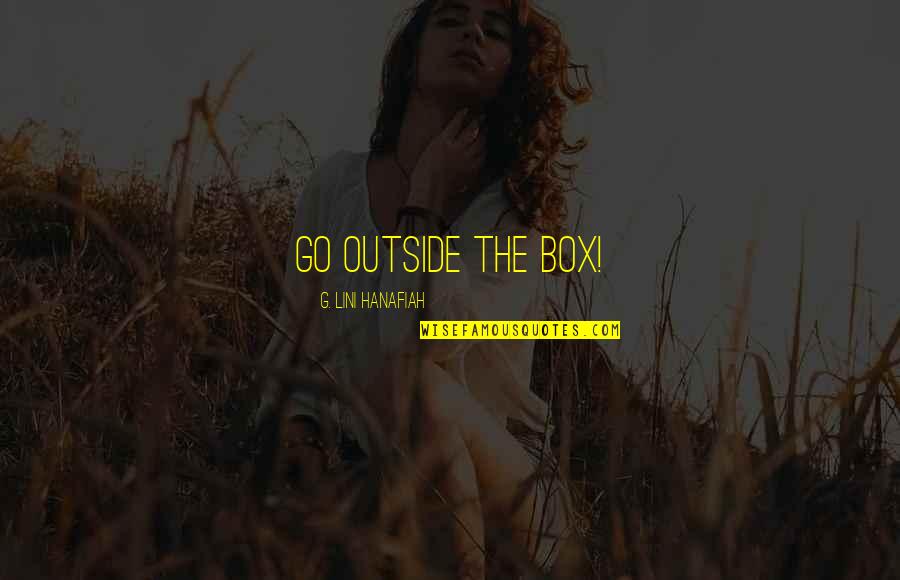 Tomcats Screaming Quotes By G. Lini Hanafiah: go outside the box! Tomcats Screaming Quotes By G. Lini Hanafiah: go outside the box!