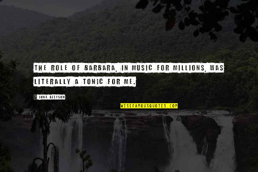 Tomczak Quotes By June Allyson: The role of Barbara, in Music for Millions,