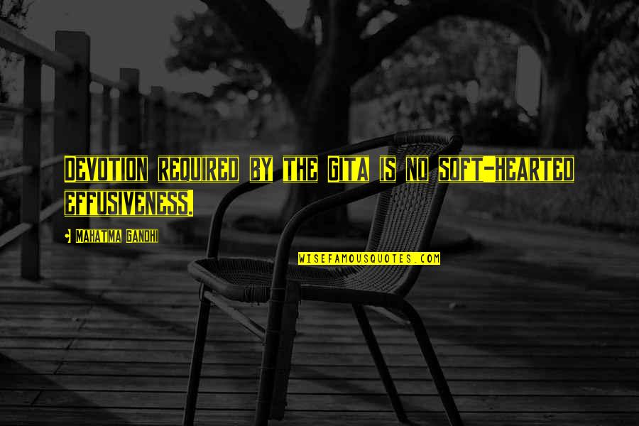 Tomecek Electric Motor Quotes By Mahatma Gandhi: Devotion required by the Gita is no soft-hearted Tomecek Electric Motor Quotes By Mahatma Gandhi: Devotion required by the Gita is no soft-hearted