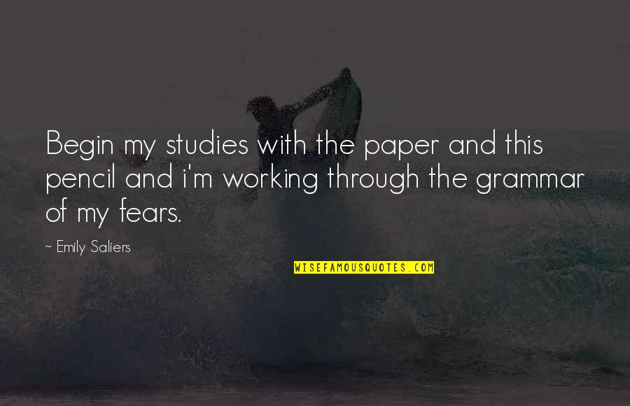 Tomemos Conciencia Quotes By Emily Saliers: Begin my studies with the paper and this