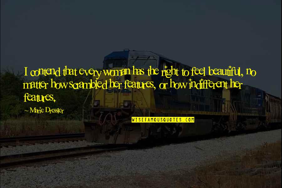 Tomie Ohtake Quotes By Marie Dressler: I contend that every woman has the right Tomie Ohtake Quotes By Marie Dressler: I contend that every woman has the right
