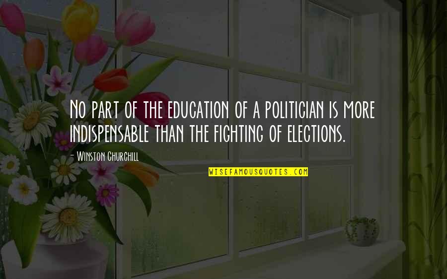 Tommo Peaceful Quotes By Winston Churchill: No part of the education of a politician