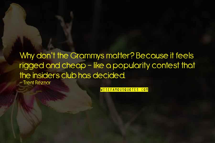 Tommy Bahama Quotes By Trent Reznor: Why don't the Grammys matter? Because it feels