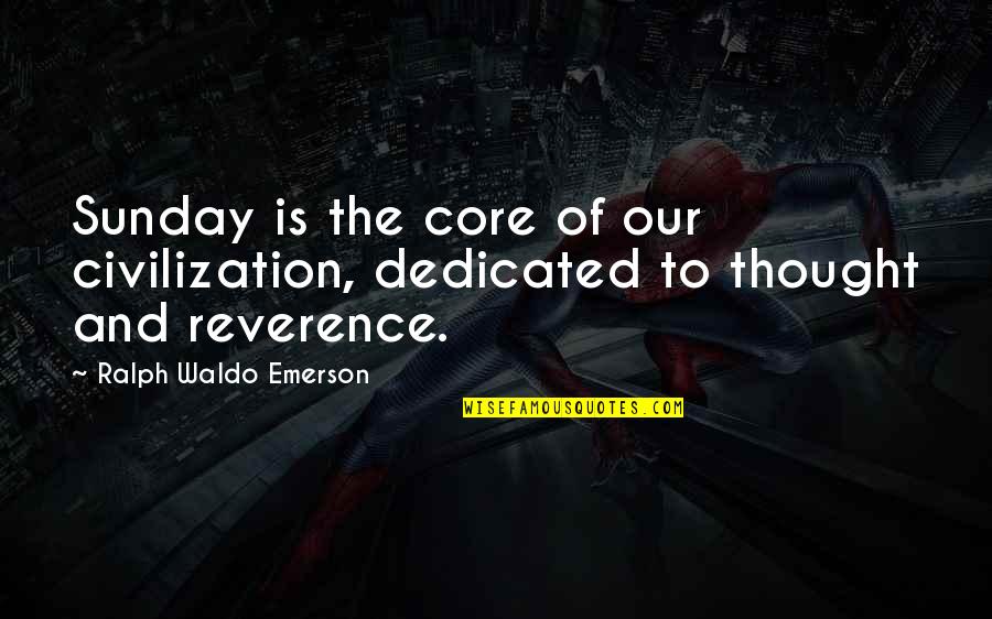 Tommy Boy Sales Pitch Quotes By Ralph Waldo Emerson: Sunday is the core of our civilization, dedicated Tommy Boy Sales Pitch Quotes By Ralph Waldo Emerson: Sunday is the core of our civilization, dedicated