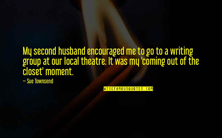 Tommy Dewar Quotes By Sue Townsend: My second husband encouraged me to go to Tommy Dewar Quotes By Sue Townsend: My second husband encouraged me to go to