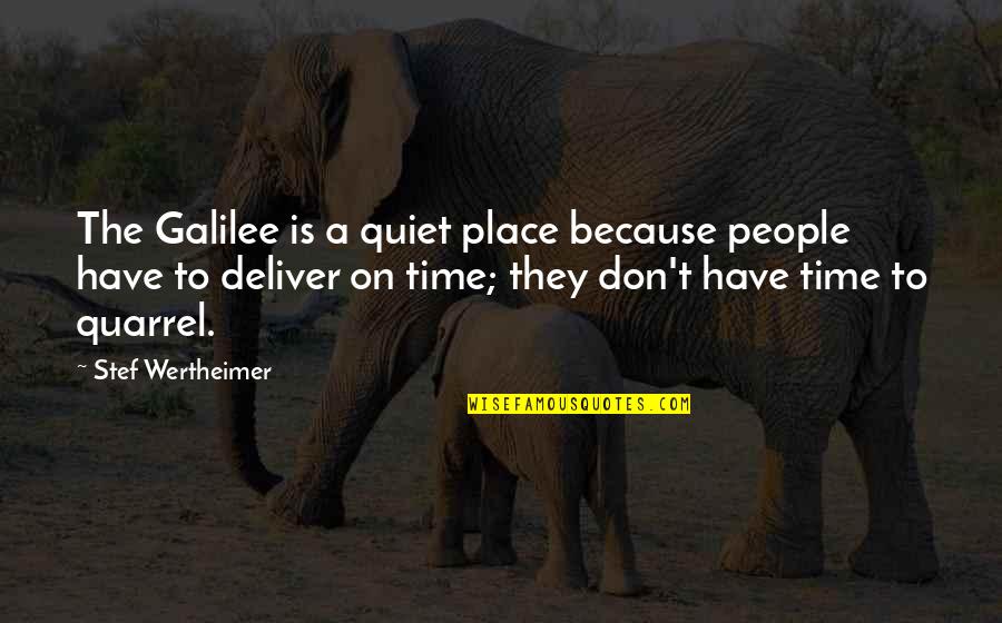 Tommy Douglas Quotes By Stef Wertheimer: The Galilee is a quiet place because people Tommy Douglas Quotes By Stef Wertheimer: The Galilee is a quiet place because people
