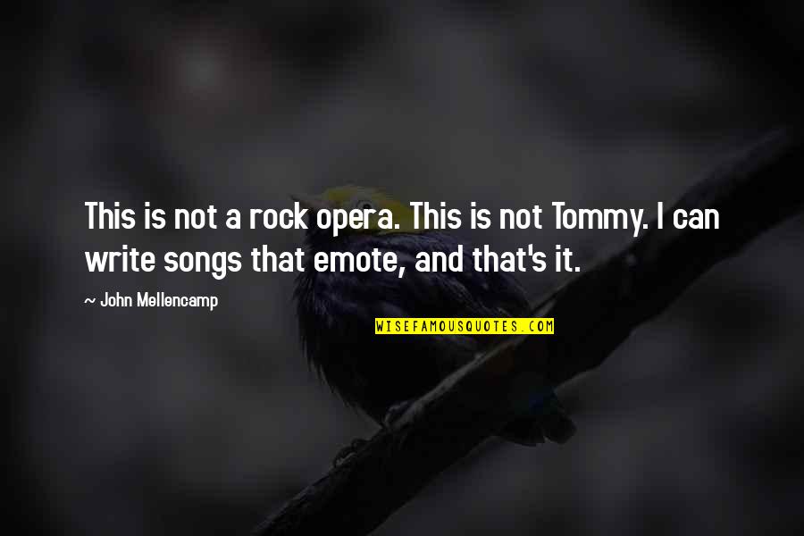Tommy John Quotes By John Mellencamp: This is not a rock opera. This is