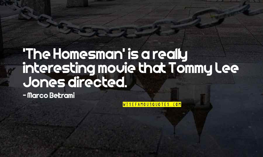Tommy Lee Jones Movie Quotes By Marco Beltrami: 'The Homesman' is a really interesting movie that